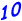 10