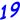 19